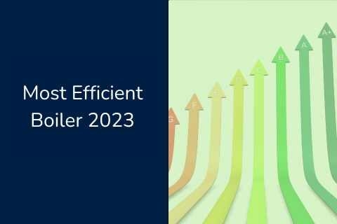 Most Efficient Boiler 2024 Review and Price Guide