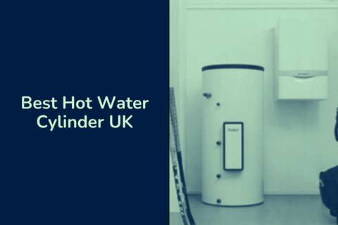 Best Hot Water Cylinder UK