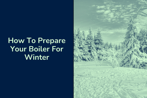 How To Prepare Your Boiler For Winter