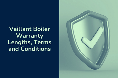 Vaillant Boiler Warranty Lengths, Terms and Conditions