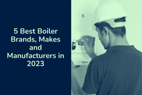 5 Best Boiler Brands, Makes, and Manufacturers in 2024