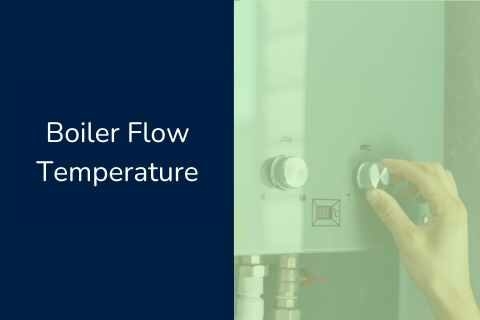 Boiler Flow Temperature Settings and How to Turn it Down