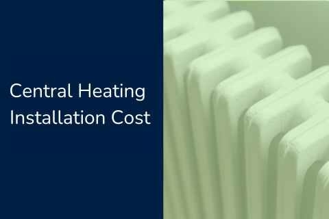 Central Heating Installation Cost 2024 Full Fitting Price Guide