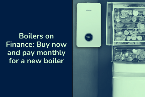 Boilers on Finance, Buy now and Pay Monthly Boilers