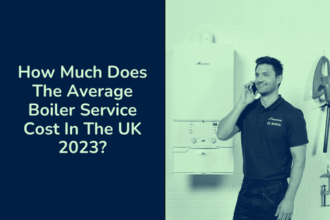 How Much Does a Boiler Service Cost In The UK 2024?