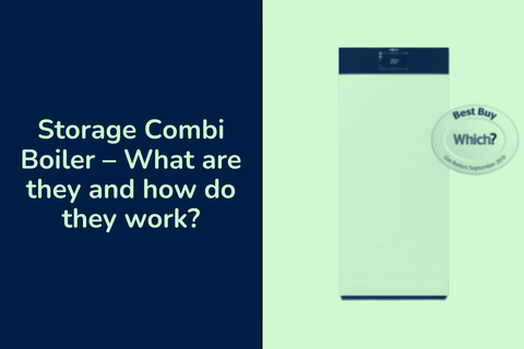 Storage Combi Boilers, What are they and how do they work?