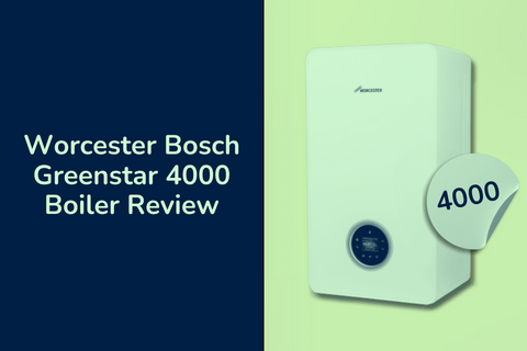 Worcester Bosch Greenstar 4000 Boiler Review and Price Guide